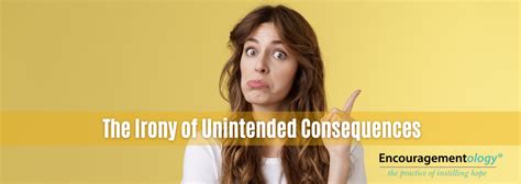 Ironic Anthems for Unforeseen Consequences