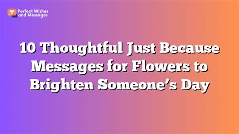 Just Because: Messages to Brighten Their Day