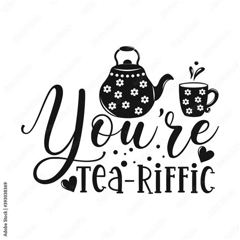 Just Because You're Tea-rrific (Spontaneous & Friendship Messages)
