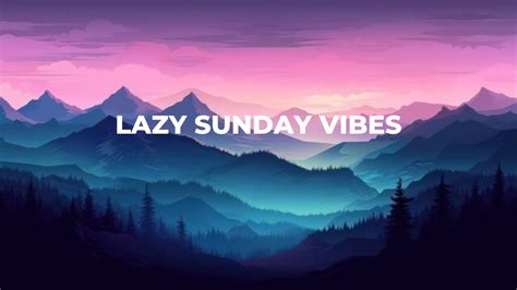 Lazy Sunday Vibes: Wishes for Ultimate Relaxation