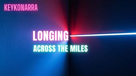 Longing Across the Miles