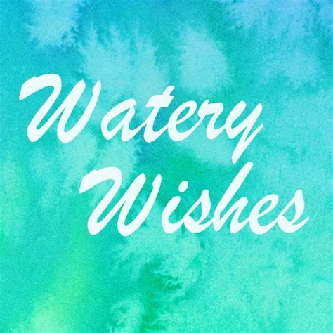 Magical Moments & Watery Wishes