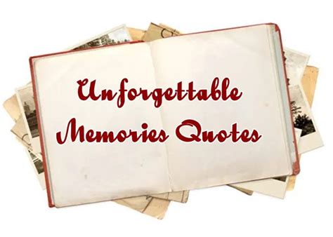Messages About Making Unforgettable Memories