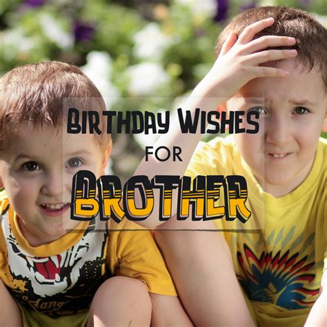More Like a Brother: Heartfelt & Sincere Wishes