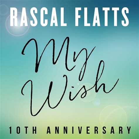 More Than a Song: 50+ Heartfelt Messages Inspired by 'My Wish' by Rascal Flatts