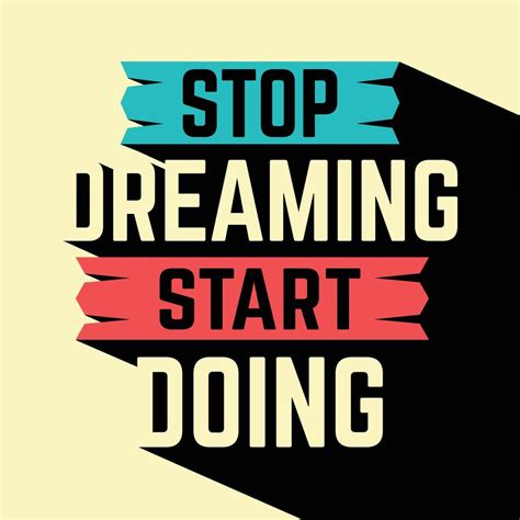 Motivation to Stop Dreaming and Start Doing