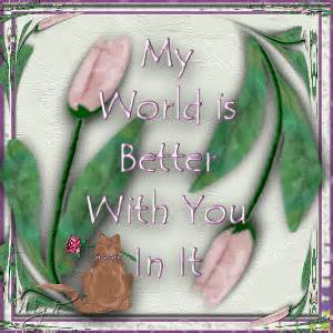My World is Better With You In It
