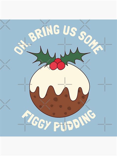 "Oh, Bring Us Some Figgy Pudding!" - Greetings for Holiday Feasts & Parties