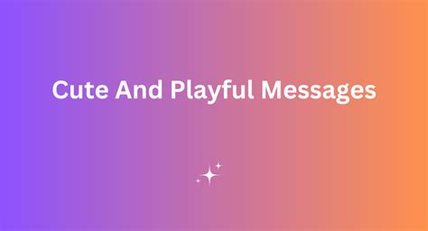 Playful & Fun-Loving Messages
