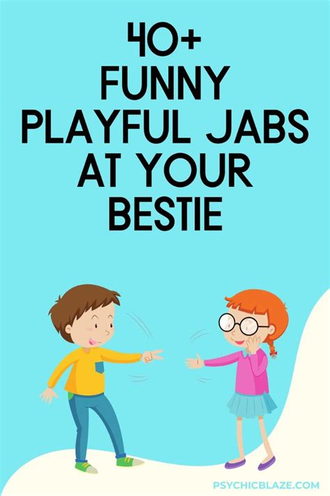 Playful Jabs & Teases (Aka, "You Wish!")