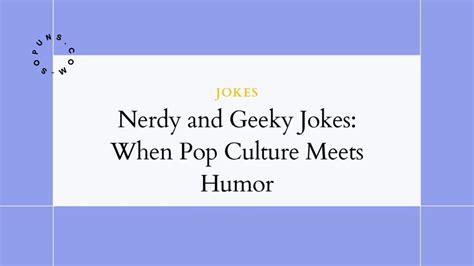 Pop Culture Puns & Nerdy Jokes