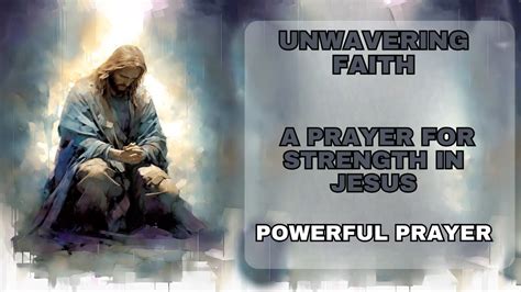Prayers for Strength and Unwavering Faith