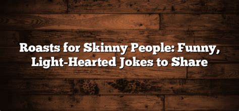 Sarcastic Salutations & Lighthearted Roasts