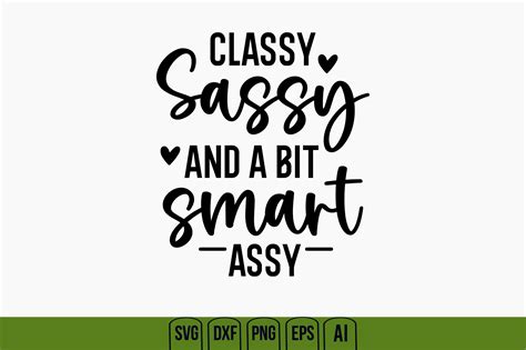 Sassy, Classy, and a Bit Smart-Assy