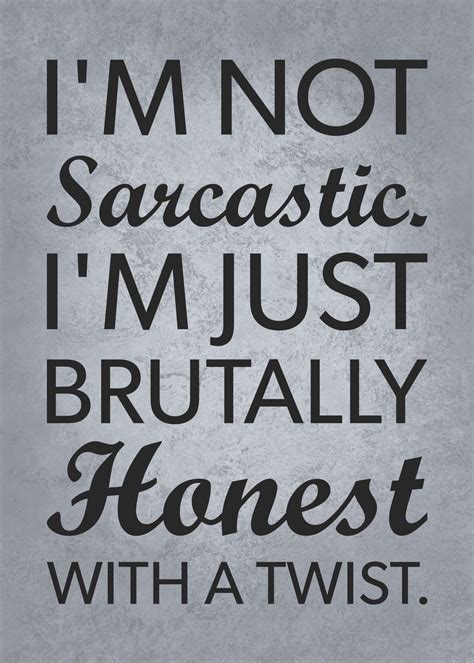 Slightly Sarcastic & Brutally Honest Quips