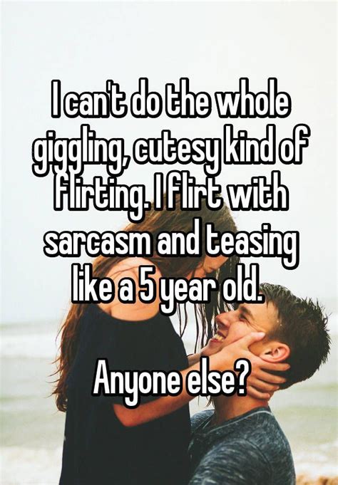 Slightly Sarcastic & Lovingly Teasing