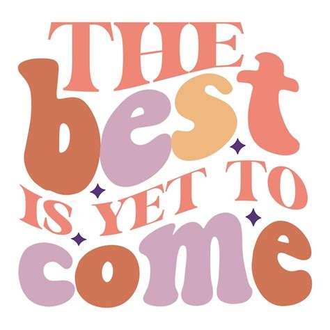 The Best is Yet to Come: Inspiring Wishes for Their New Decade