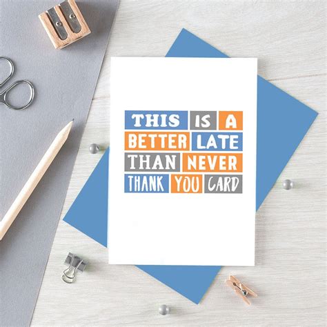 The "Better Late Than Never" Thank You Note