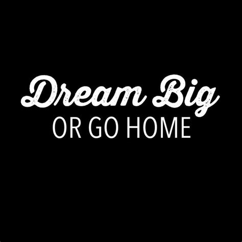 The "Dream Big or Go Home" Aspirational Asks