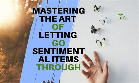 The Heartwork: On Letting Go of Sentimental Things