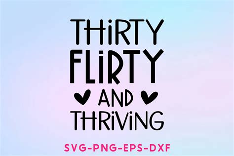 Thirty, Flirty & Thriving: Short & Sweet Wishes for Texts & Social Media