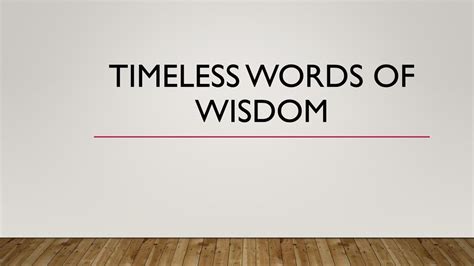 Timeless Words of Wisdom & Advice
