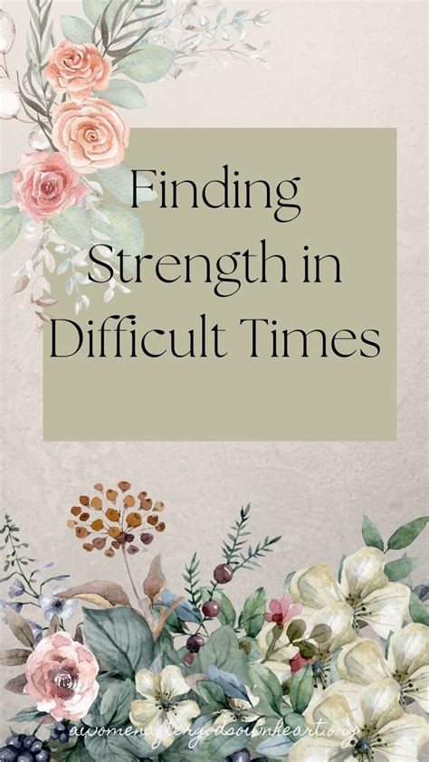 To Offer Strength in Difficult Times