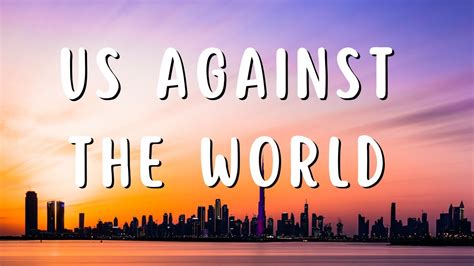 "Us Against the World" Declarations