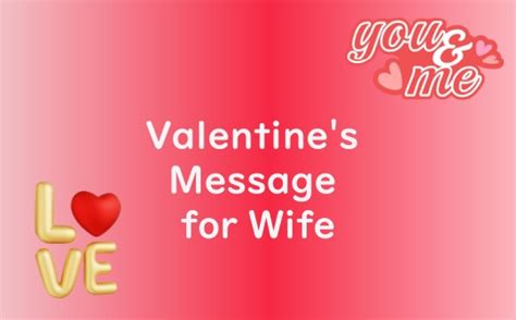Valentine's Wishes for Your Wife: Messages to Capture Her Heart
