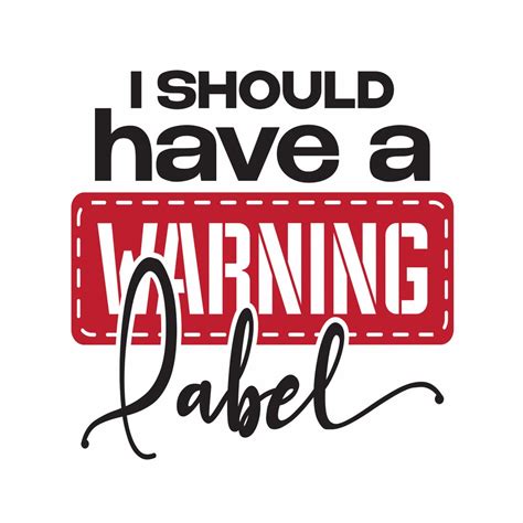 Warning Labels for the Brave & Foolish