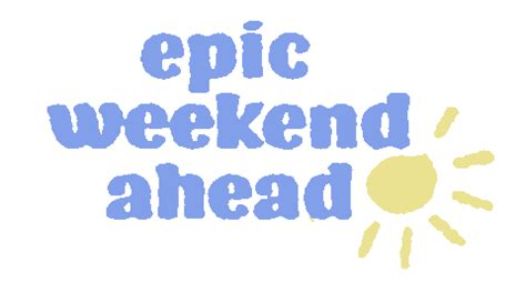 Weekend Adventure Awaits: Energetic Greetings for an Epic Weekend