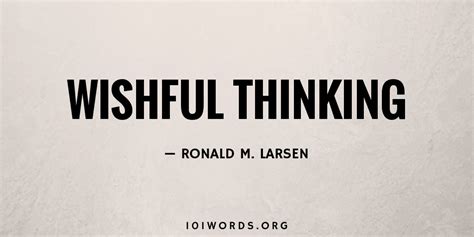 When 'Wishful Thinking' Is Just Another Name for Ambition