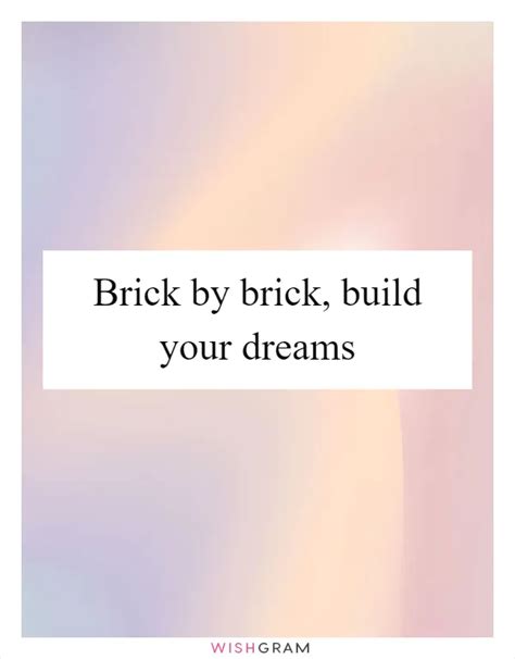 Wishes for Building Your Dreams, One Brick at a Time