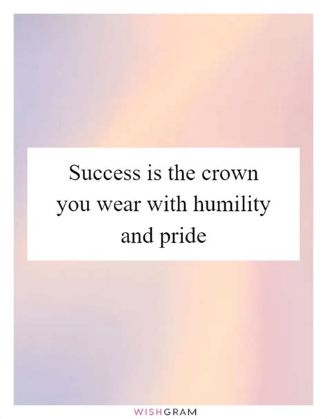 Wishes for Carrying Success with Humility