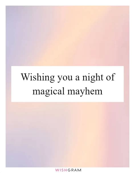 Wishes for the Mayhem to Come