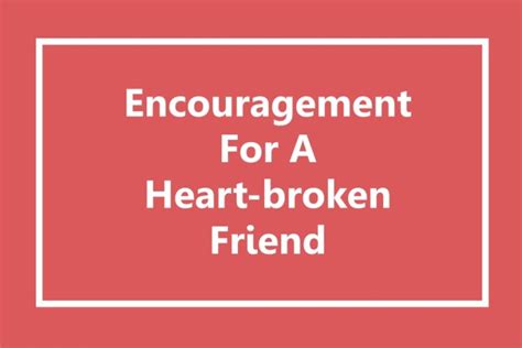 Words of Comfort for a Friend in the Midst of a Breakup