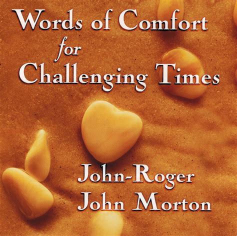 Words of Comfort for Difficult Times