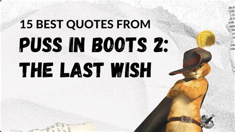 Your Free Guide to the Best 'Puss in Boots: The Last Wish' Quotes and Wishes