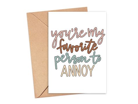 You're My Favorite Person to Annoy (Funny & Playful)