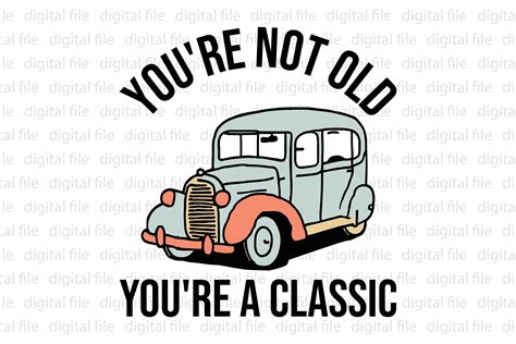 You're Not Old, You're a Classic: Retro & Pop Culture Jabs