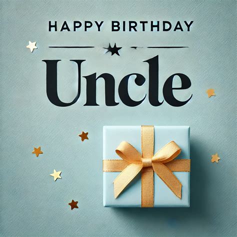 60+ Happy Birthday Wishes for Your Uncle: Find the Perfect Message for Every Kind of Bond