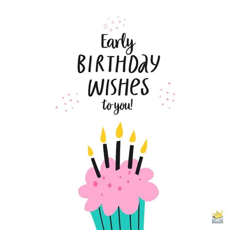Can't Wait to Celebrate? Here Are the Perfect Happy Early Birthday Wishes