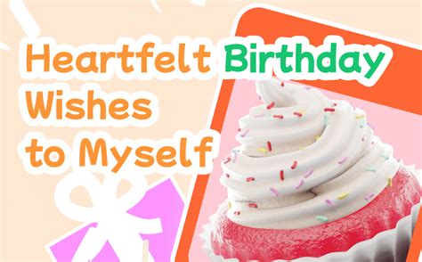 50+ Heartfelt Birthday Wishes to Myself: A Guide to Celebrating You