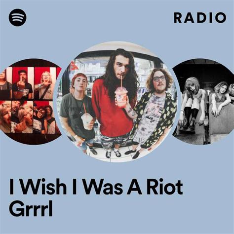 I Wish I Was a Riot Grrrl: 60+ Messages for When You're Ready to Start a Revolution