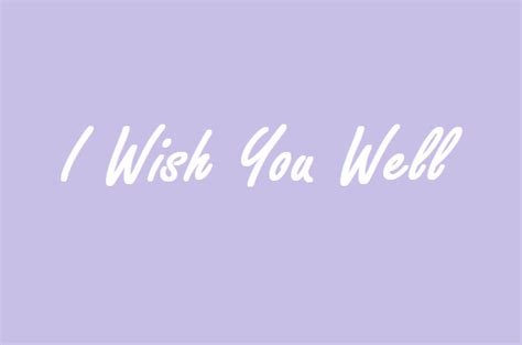 Finding the Right Words: Unpacking the Meaning of 'I Wish You Well' with Messages for Every Situation