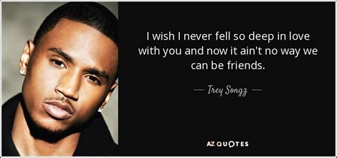 I Wish We Never Did It Trey Songz