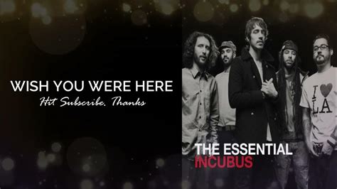 How to Say It With a Song: 40+ Messages Inspired by the Incubus 'Wish You Were Here' Lyrics