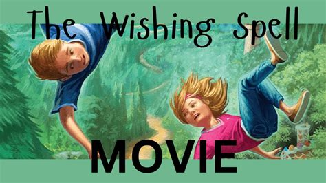Manifesting Magic: A Fan's Ultimate Wish List for The Land of Stories: The Wishing Spell Movie