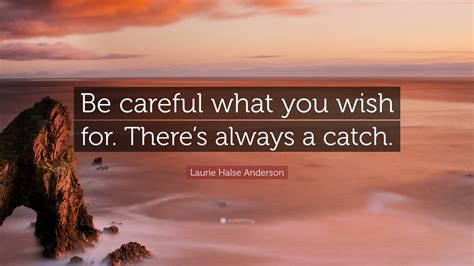 The Profound Meaning of "Be Careful What You Wish For": 50+ Scenarios That Explain It All