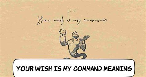 Unlocking the Meaning of "Your Wish Is My Command": 50+ Heartfelt Messages for the One You Adore